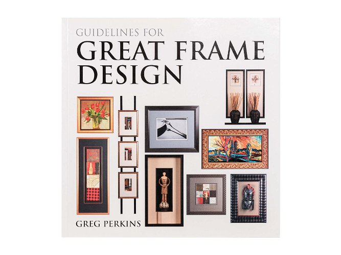 'Guidelines for Great Frame Designs' by Greg Perkins