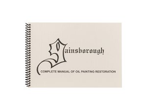 GAINSBOROUGH Complete Manual Of Oil Painting Restoration